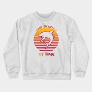 ready to attack 1st grade first day at school Crewneck Sweatshirt